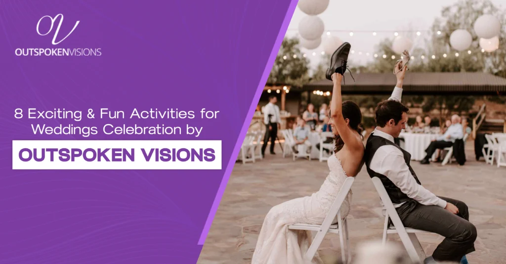 8 Exciting & Fun Activities for Weddings Celebration by Outspoken Visions